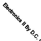 Electronics II By D.C. Green. 9780273021827